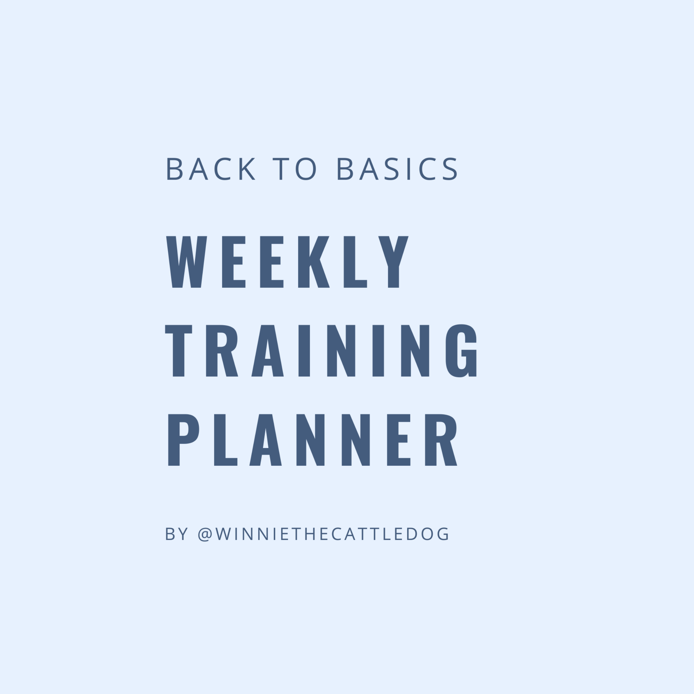 Back to Basics: Weekly Dog Training Planner